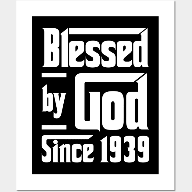 Blessed By God Since 1939 Wall Art by JeanetteThomas